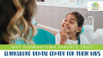 Discover why Clarksburg Dental Center is one of the top choices for Germantown families seeking gentle, compassionate, and kid-friendly dental care.